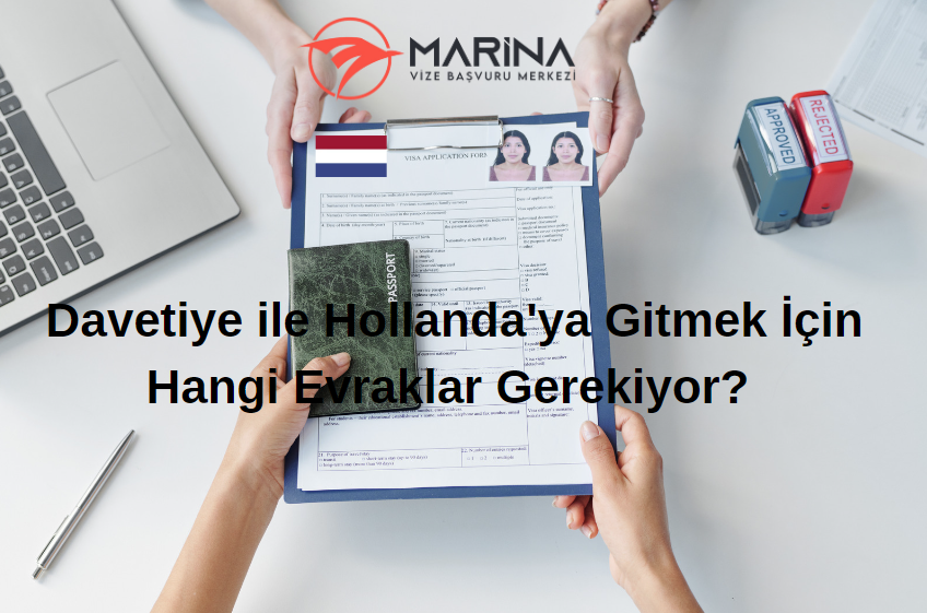 Davetiye ile Hollanda'ya Gitmek İçin Hangi Evraklar Gerekiyor?